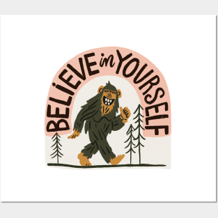 Believe in Yourself BigFoot Posters and Art